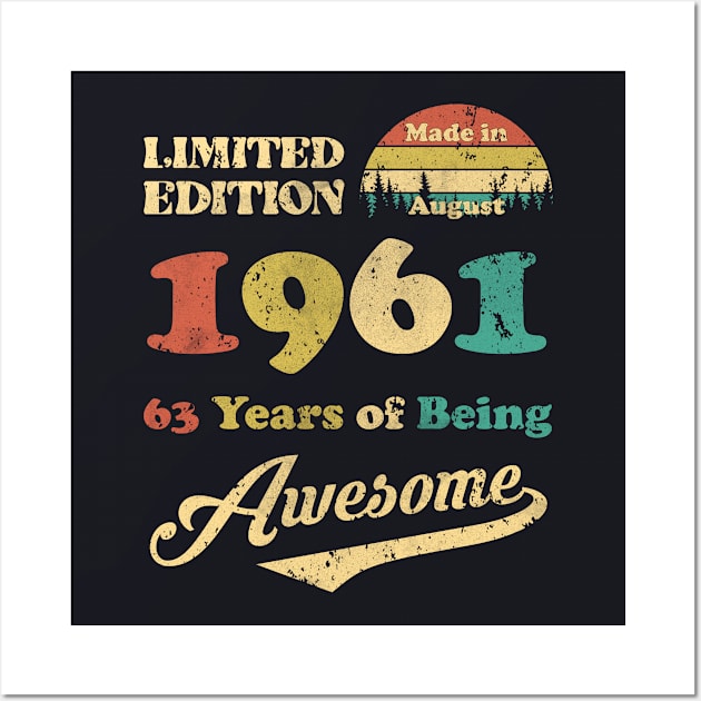 Made In August 1961 63 Years Of Being Awesome Vintage 63rd  Birthday Wall Art by ladonna marchand